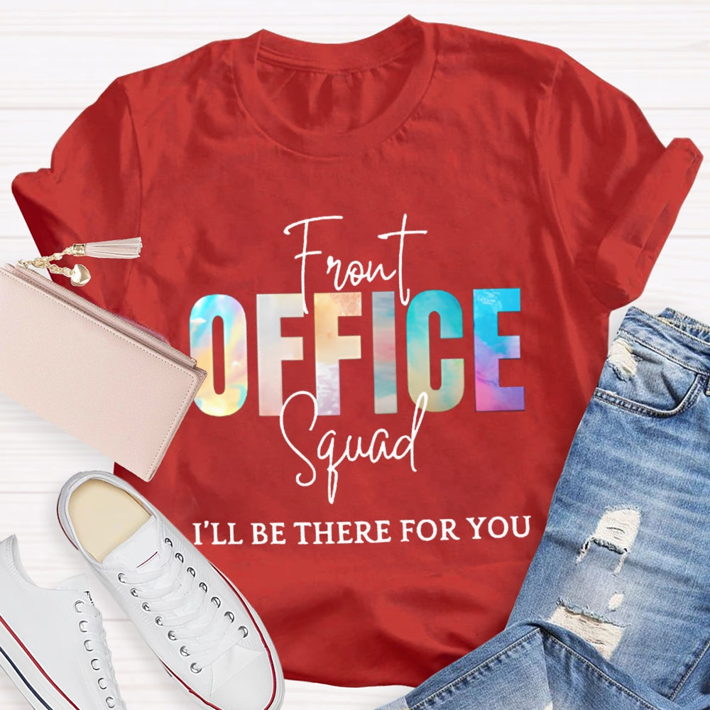 Front Office Squad I'Ll Be There For You T-shirt