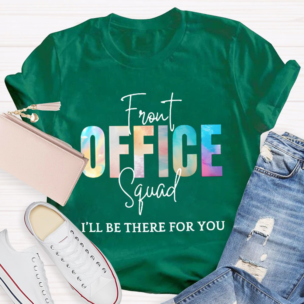 Front Office Squad I'Ll Be There For You T-shirt