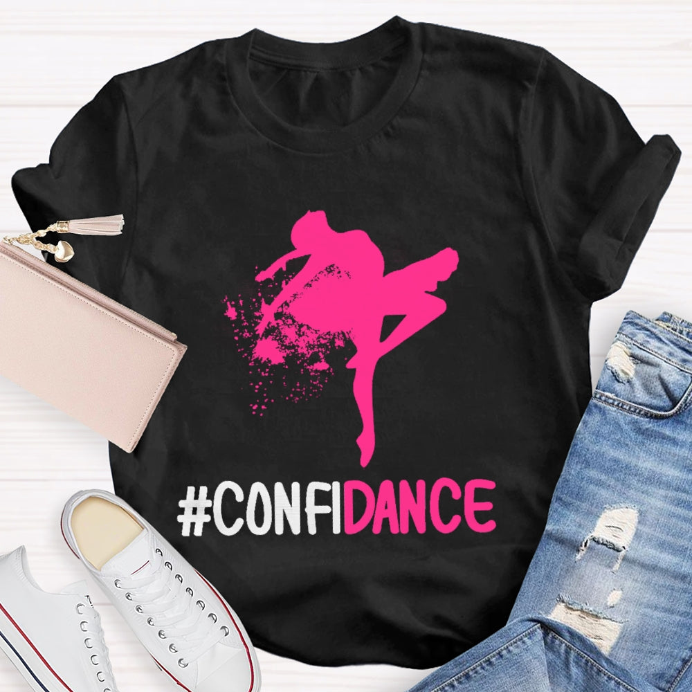 Confidence -Confidance Cute Dancers T-shirt