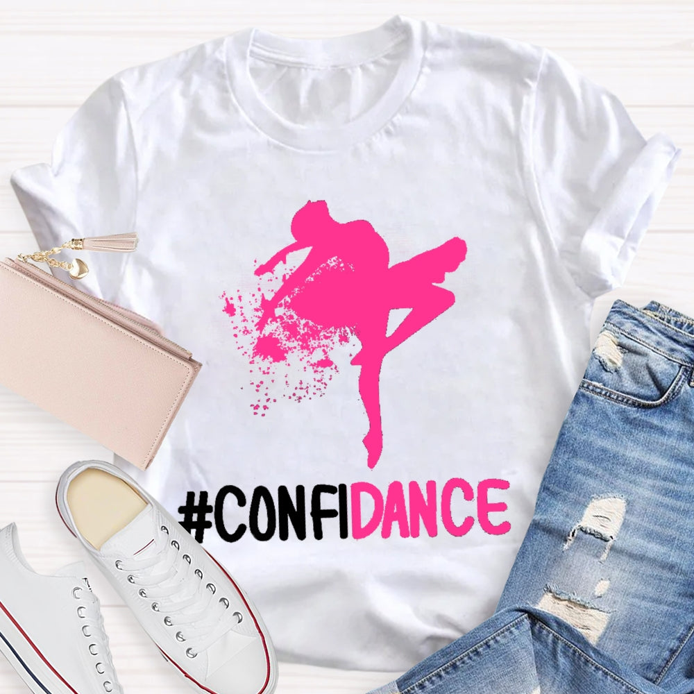 Confidence -Confidance Cute Dancers T-shirt