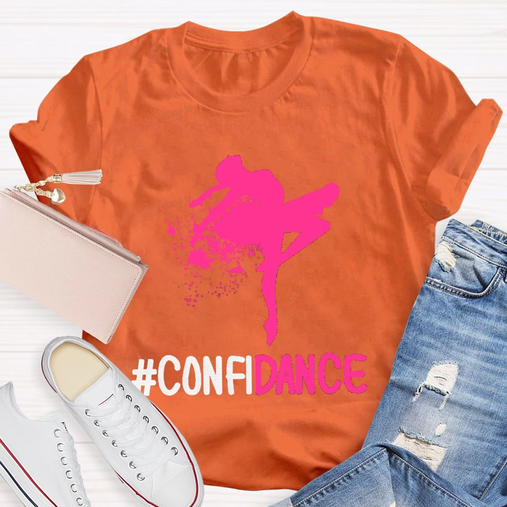 Confidence -Confidance Cute Dancers T-shirt