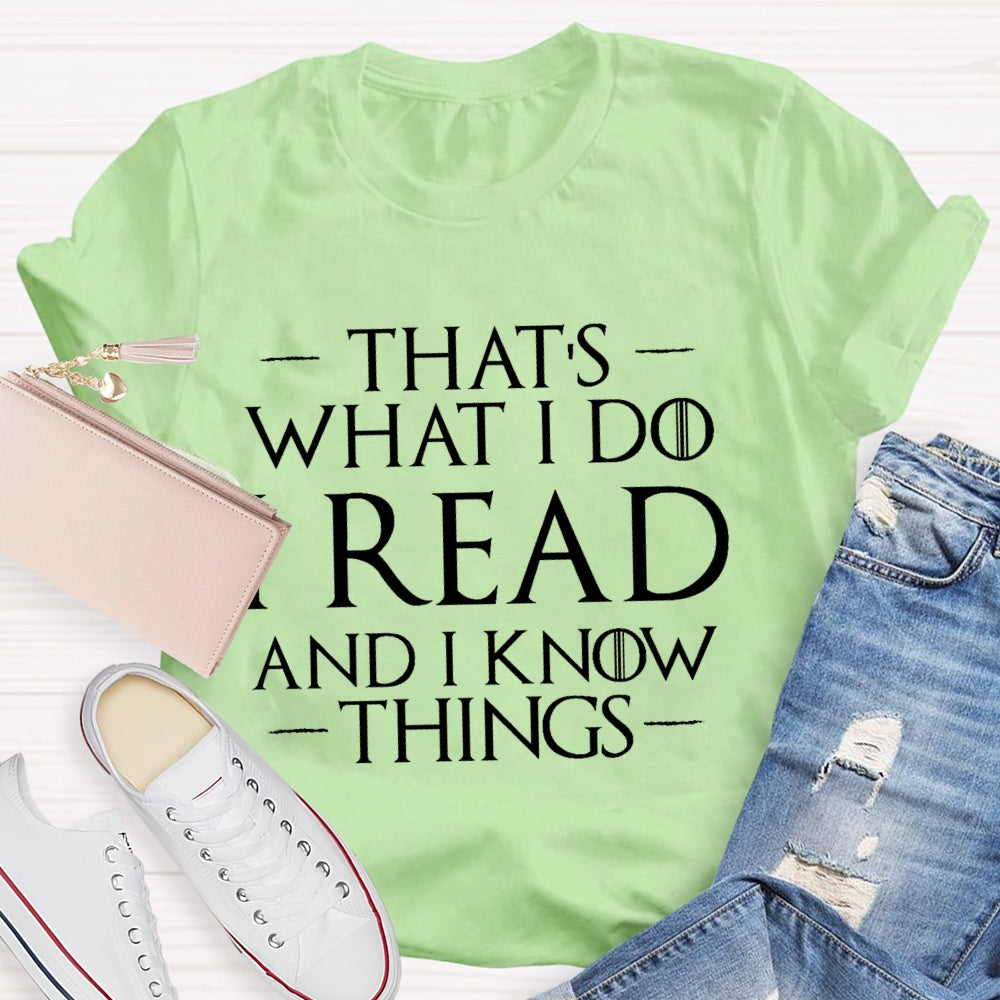 That'S What I Do I Read And I Know Things Letter Printing T-shirt