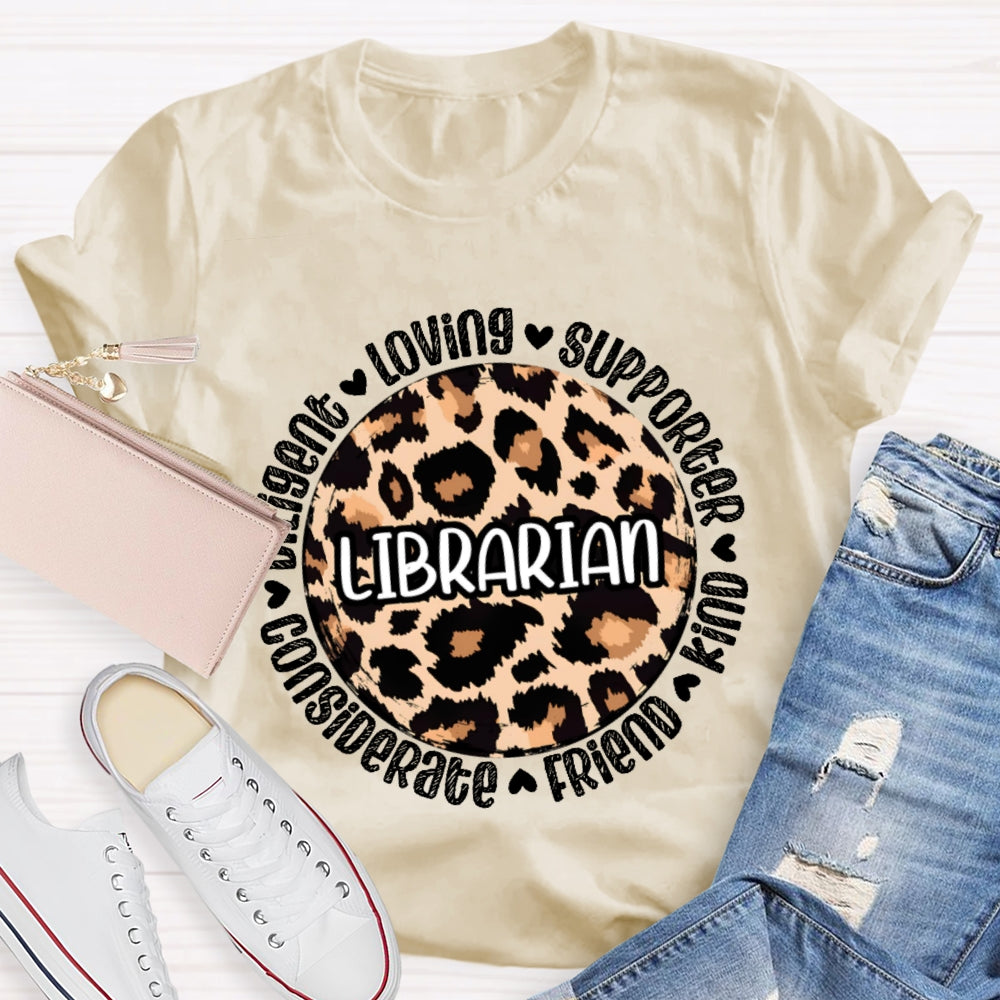Librarian Loving Supporter Kind Friend Considerate Diligent T-shirt