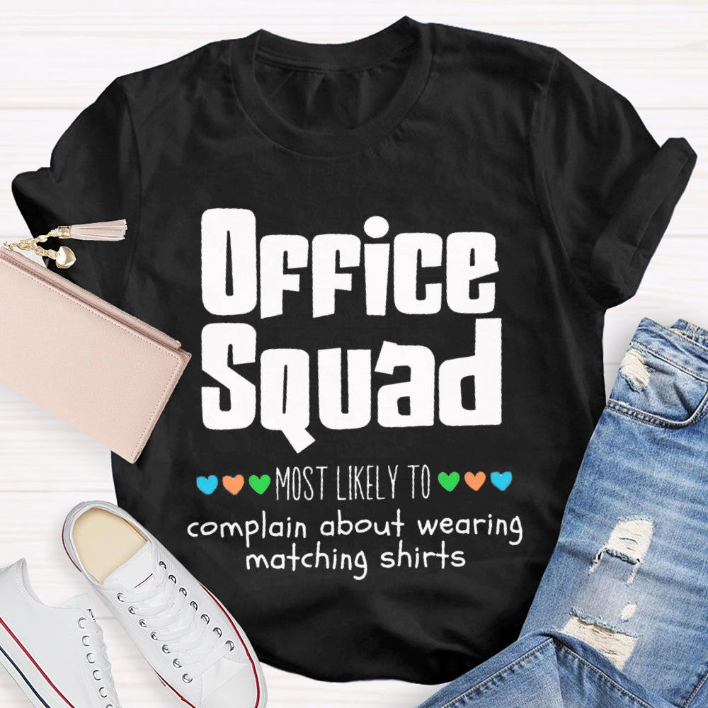 Personalized Copywriter Office Squad Most Likely To Complain About Wearing Matching T-shirt