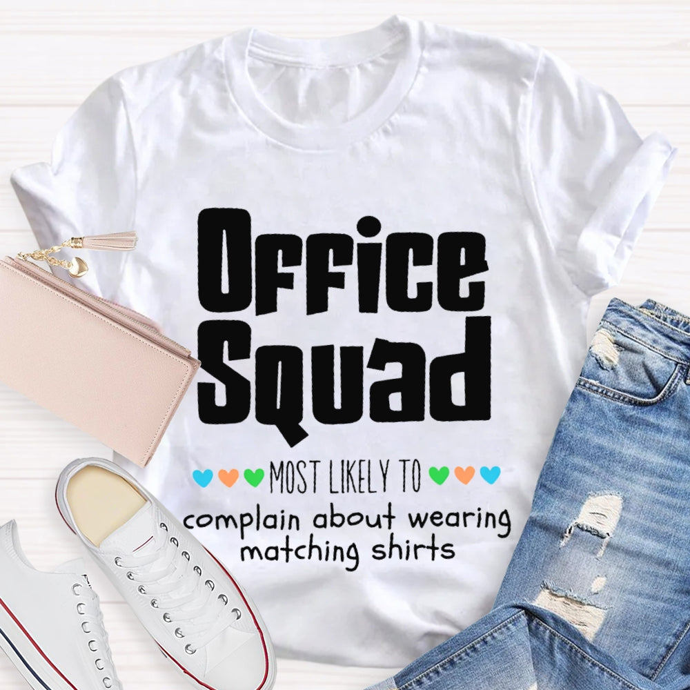 Personalized Copywriter Office Squad Most Likely To Complain About Wearing Matching T-shirt