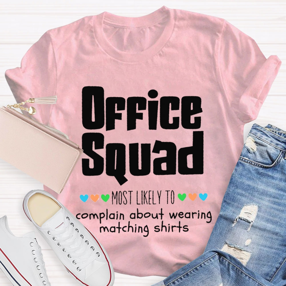 Personalized Copywriter Office Squad Most Likely To Complain About Wearing Matching T-shirt