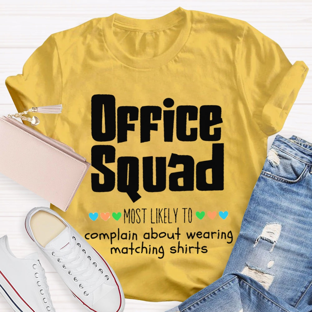 Personalized Copywriter Office Squad Most Likely To Complain About Wearing Matching T-shirt