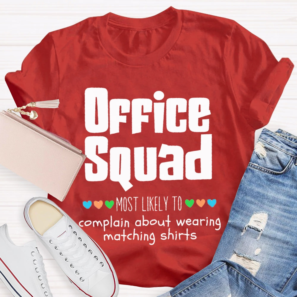 Personalized Copywriter Office Squad Most Likely To Complain About Wearing Matching T-shirt