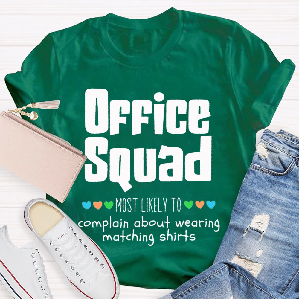 Personalized Copywriter Office Squad Most Likely To Complain About Wearing Matching T-shirt