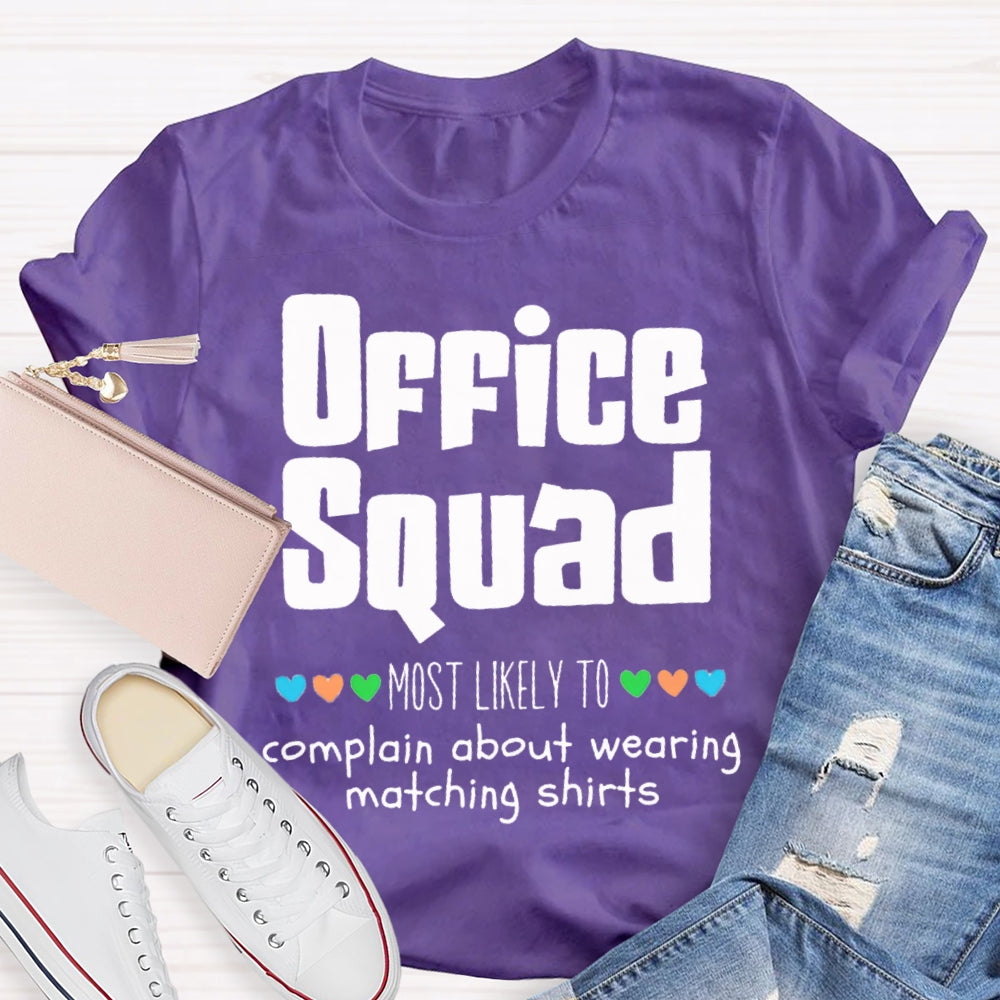 Personalized Copywriter Office Squad Most Likely To Complain About Wearing Matching T-shirt