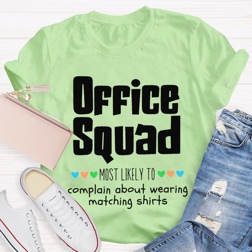 Personalized Copywriter Office Squad Most Likely To Complain About Wearing Matching T-shirt