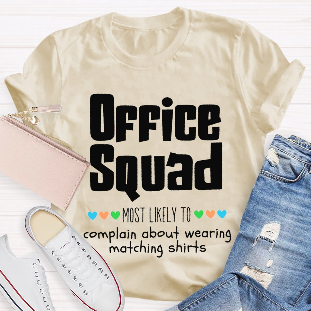 Personalized Copywriter Office Squad Most Likely To Complain About Wearing Matching T-shirt
