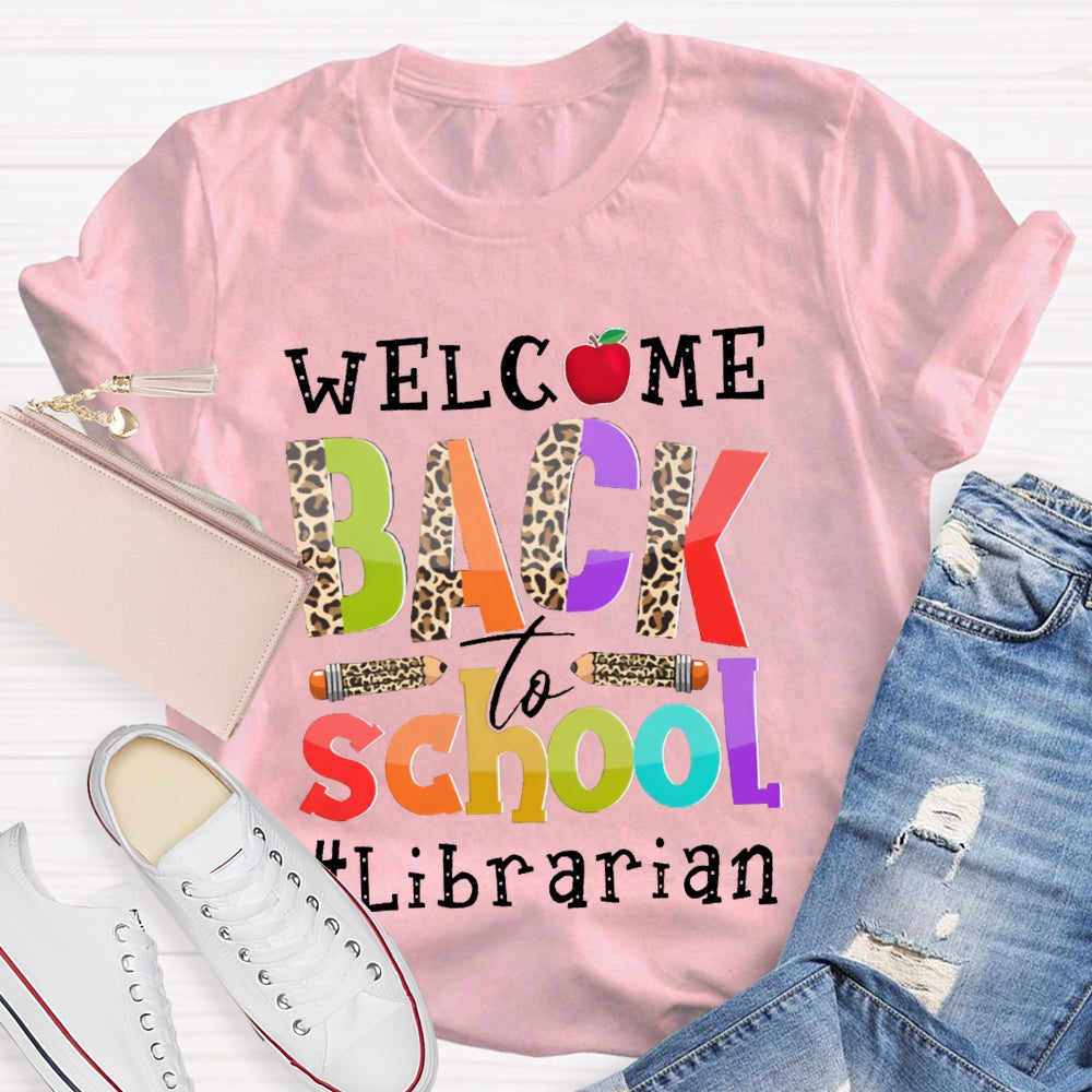 Welcome Back To School Librarian Leopard Print Letters And Pencils T-shirt