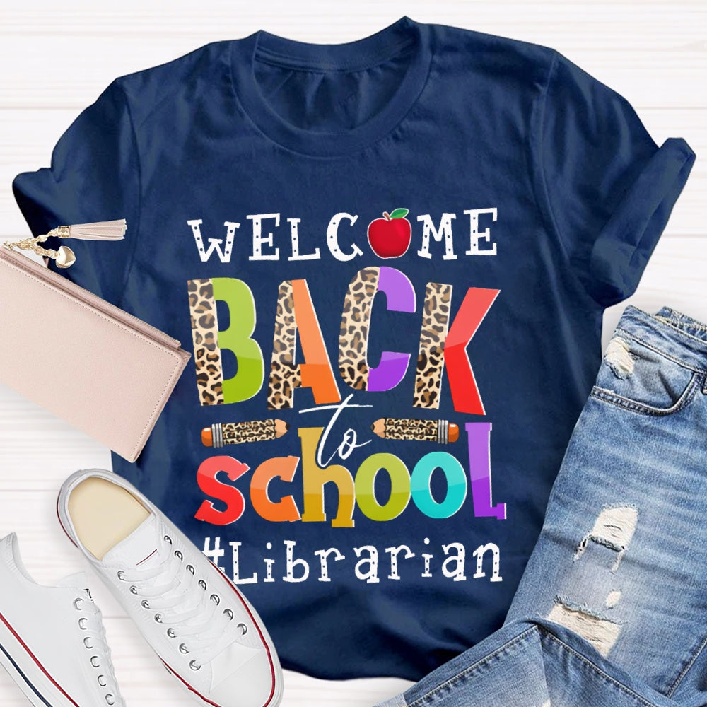 Welcome Back To School Librarian Leopard Print Letters And Pencils T-shirt