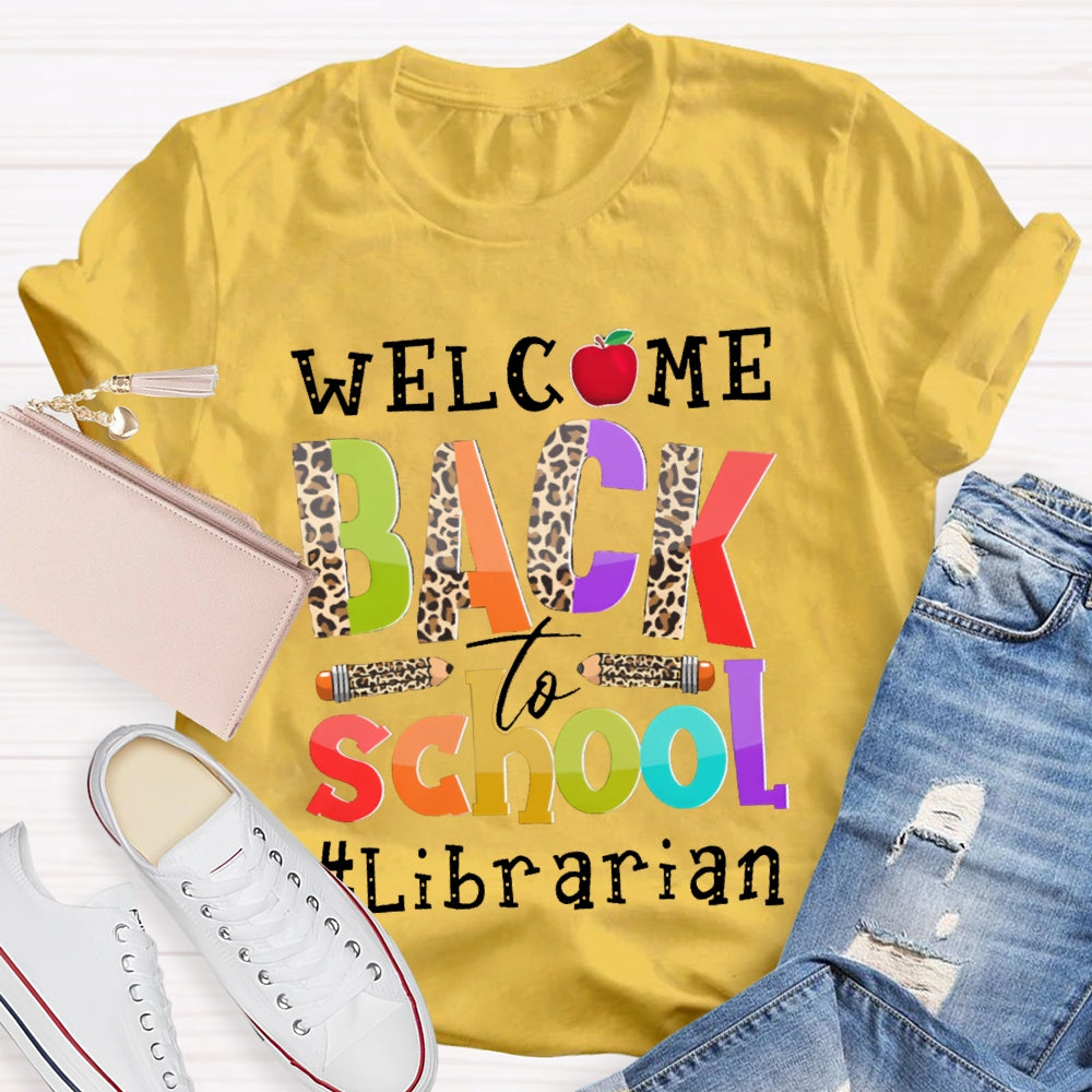 Welcome Back To School Librarian Leopard Print Letters And Pencils T-shirt