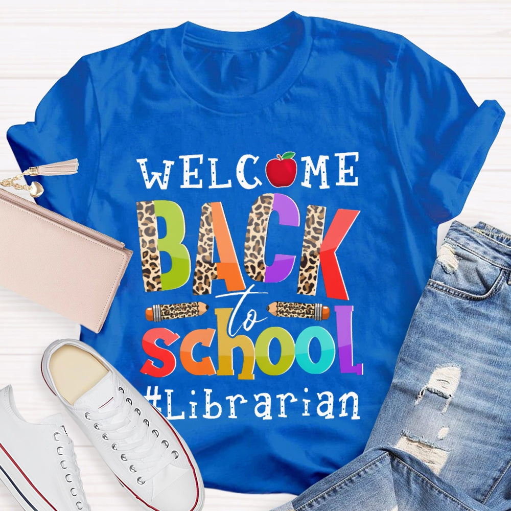 Welcome Back To School Librarian Leopard Print Letters And Pencils T-shirt