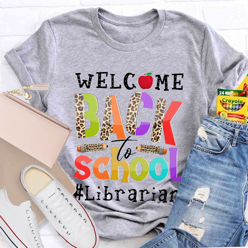 Welcome Back To School Librarian Leopard Print Letters And Pencils T-shirt