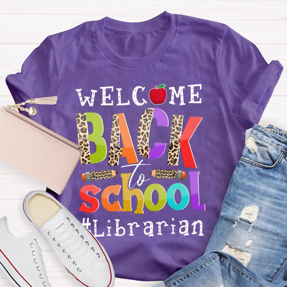 Welcome Back To School Librarian Leopard Print Letters And Pencils T-shirt