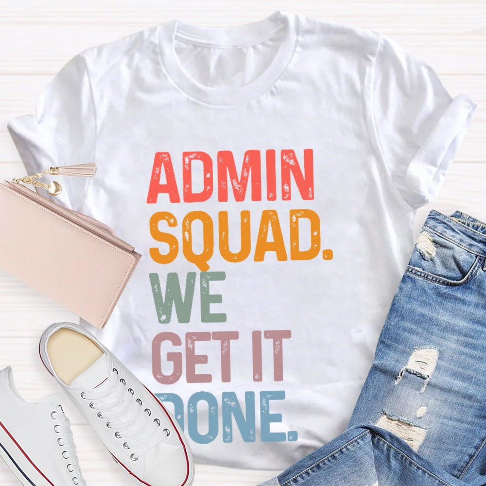 Admin Squad We Get It Done Funny T-shirt