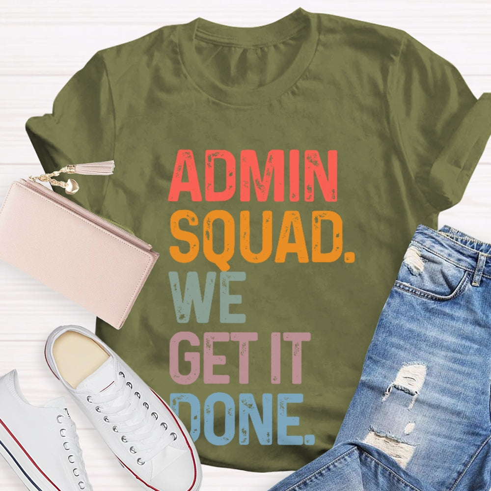 Admin Squad We Get It Done Funny T-shirt