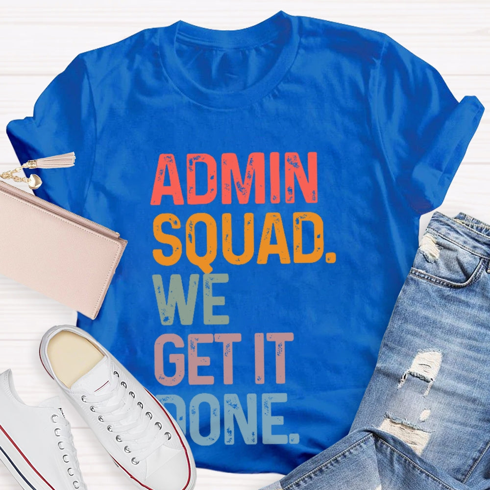 Admin Squad We Get It Done Funny T-shirt