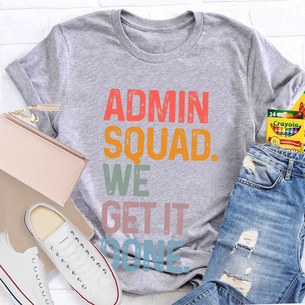 Admin Squad We Get It Done Funny T-shirt