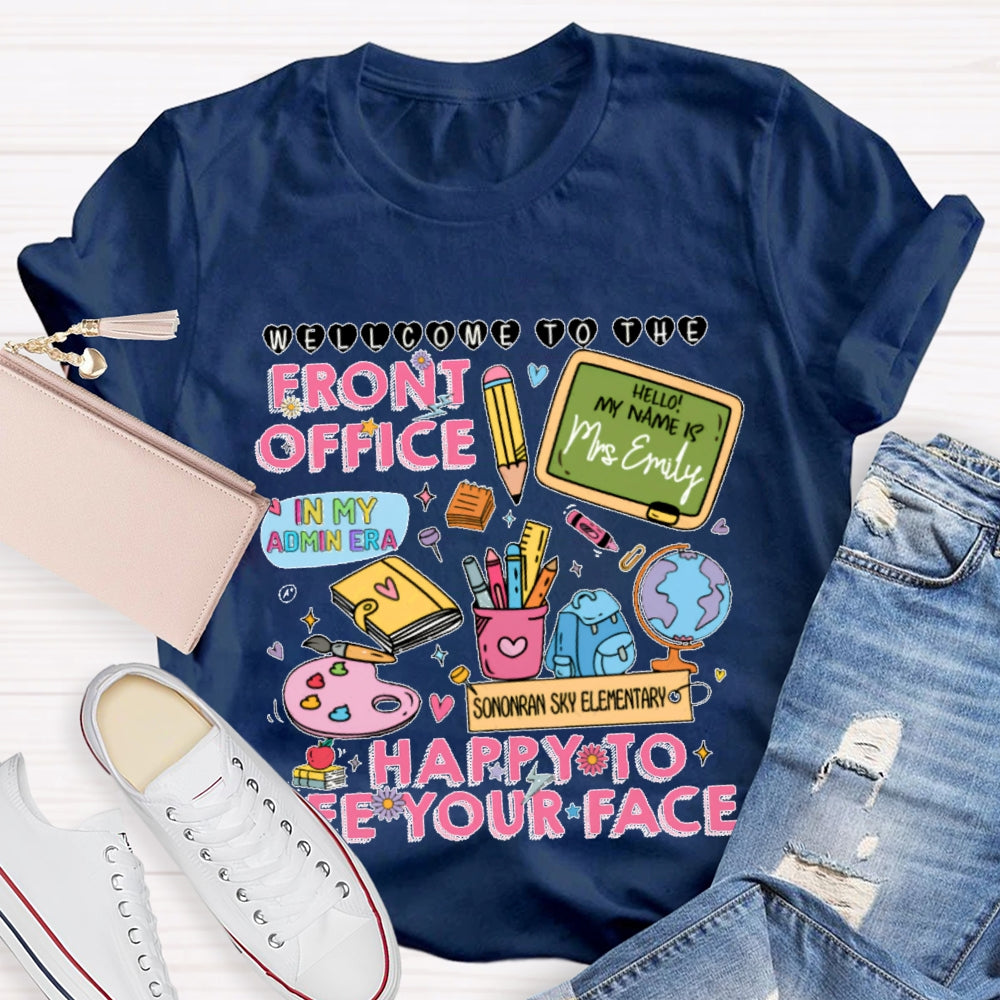 Personalized Name And School Name Front Office Happy To See You First Day Of School T-shirt