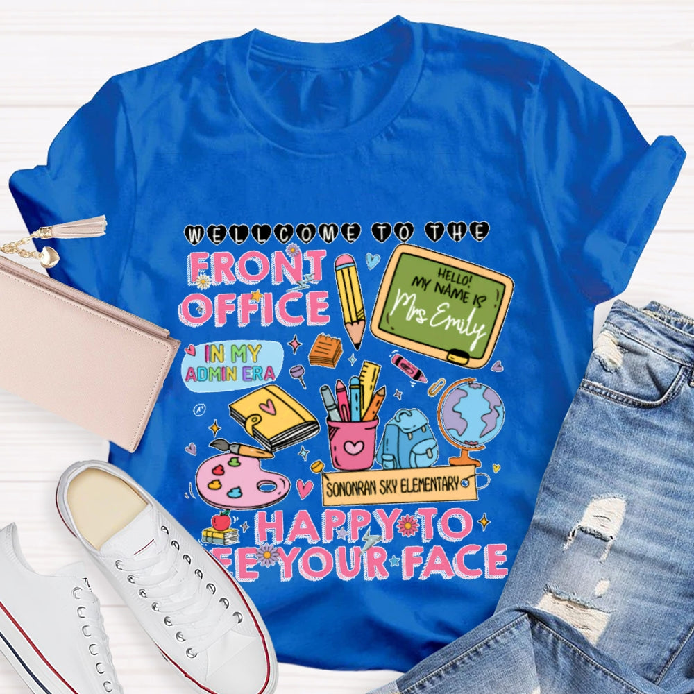 Personalized Name And School Name Front Office Happy To See You First Day Of School T-shirt