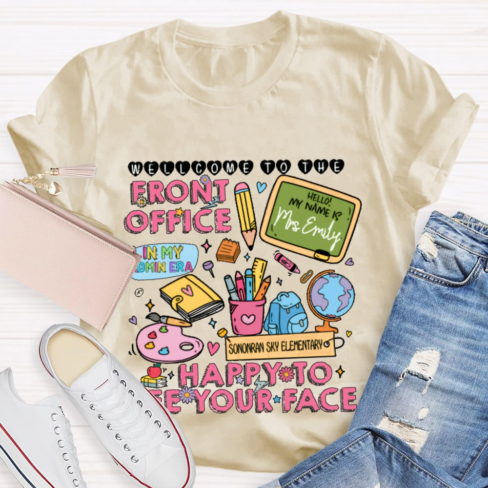 Personalized Name And School Name Front Office Happy To See You First Day Of School T-shirt