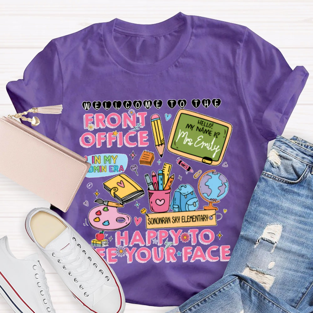 Personalized Name And School Name Front Office Happy To See You First Day Of School T-shirt