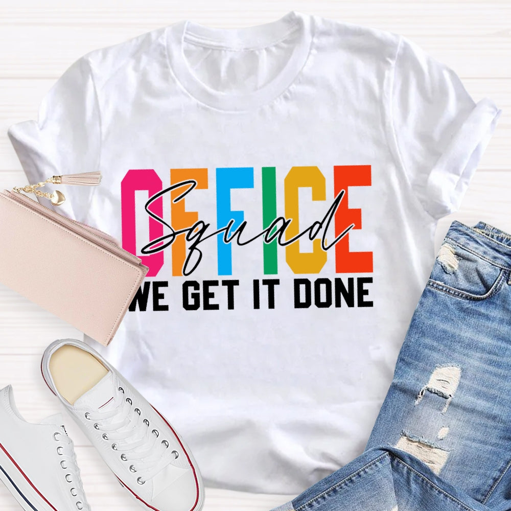 Office Squad We Get It Done Back To School Happy First Day T-shirt