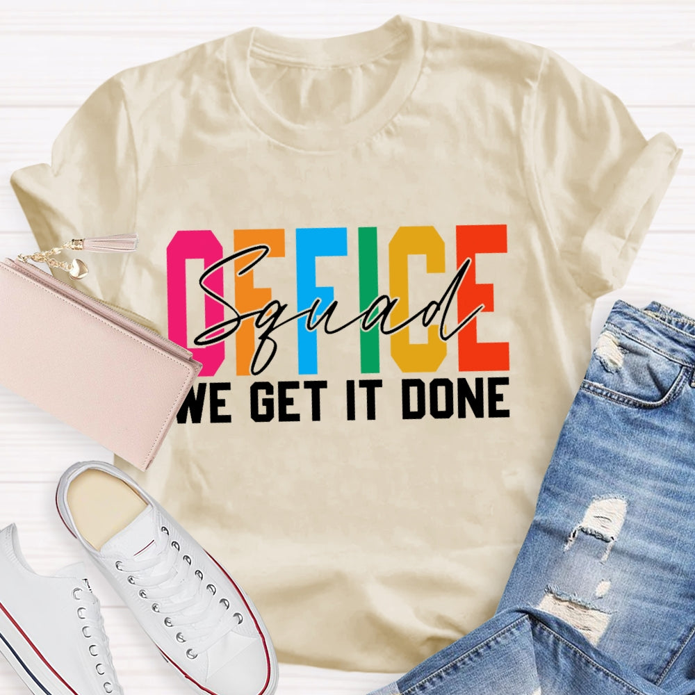 Office Squad We Get It Done Back To School Happy First Day T-shirt