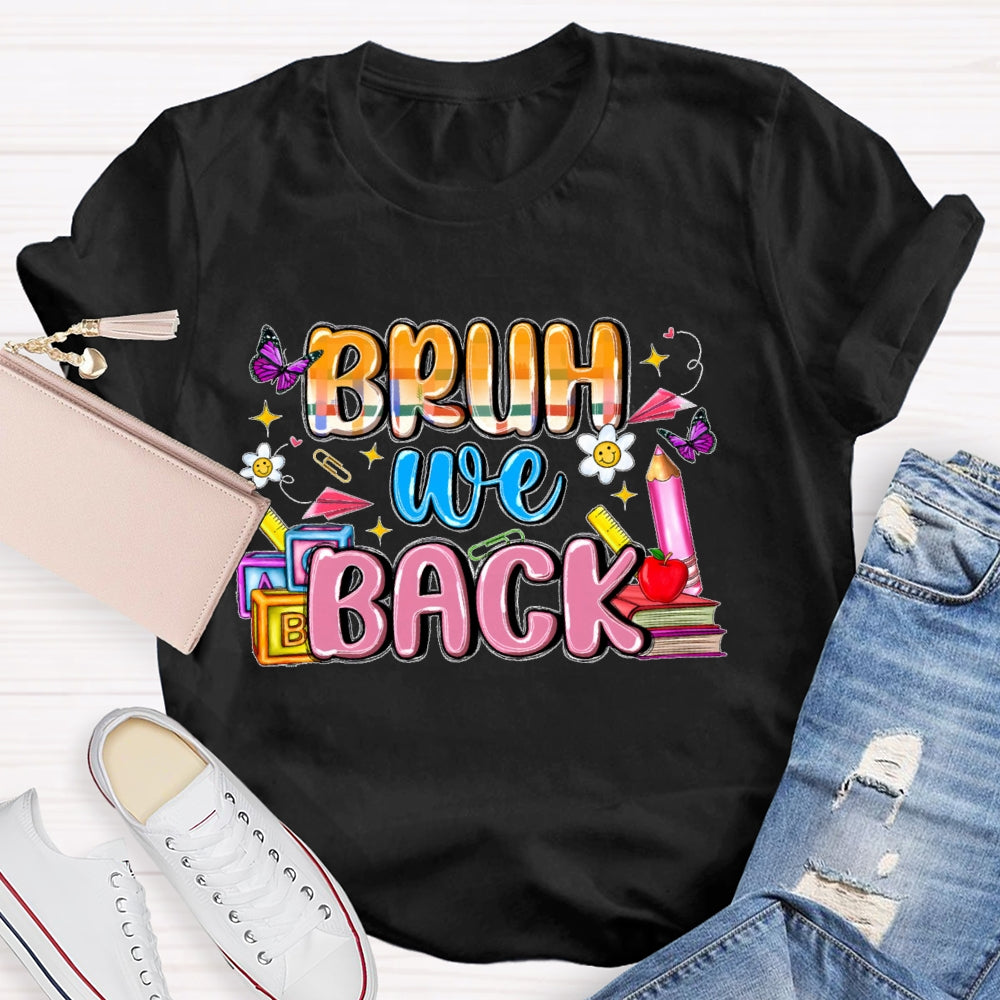 Bruh We Back  Funny T-shirt
