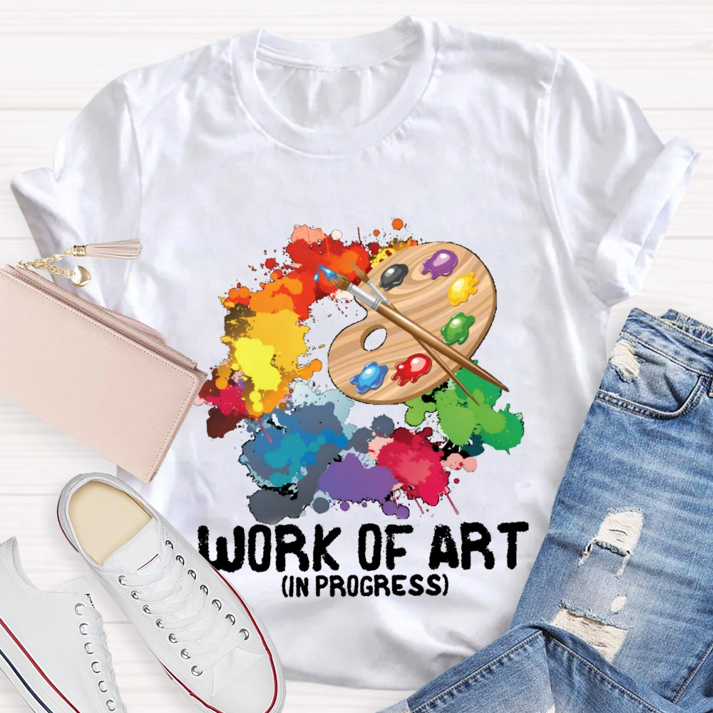 Work Of Art In Progress T-Shirt