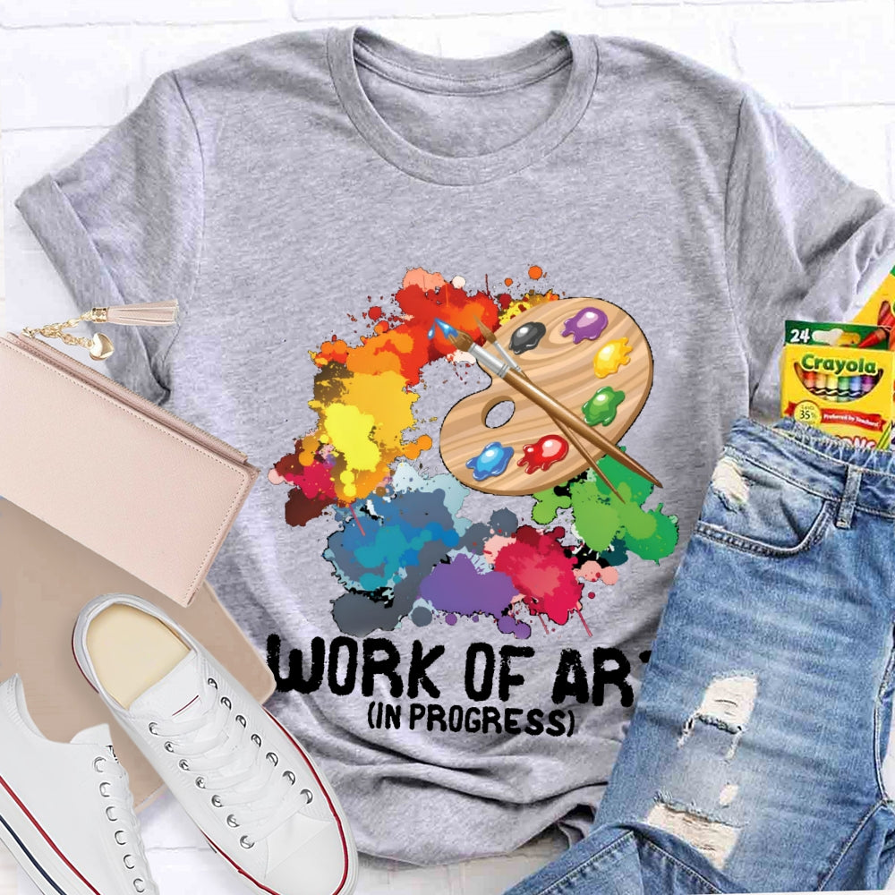 Work Of Art In Progress T-Shirt