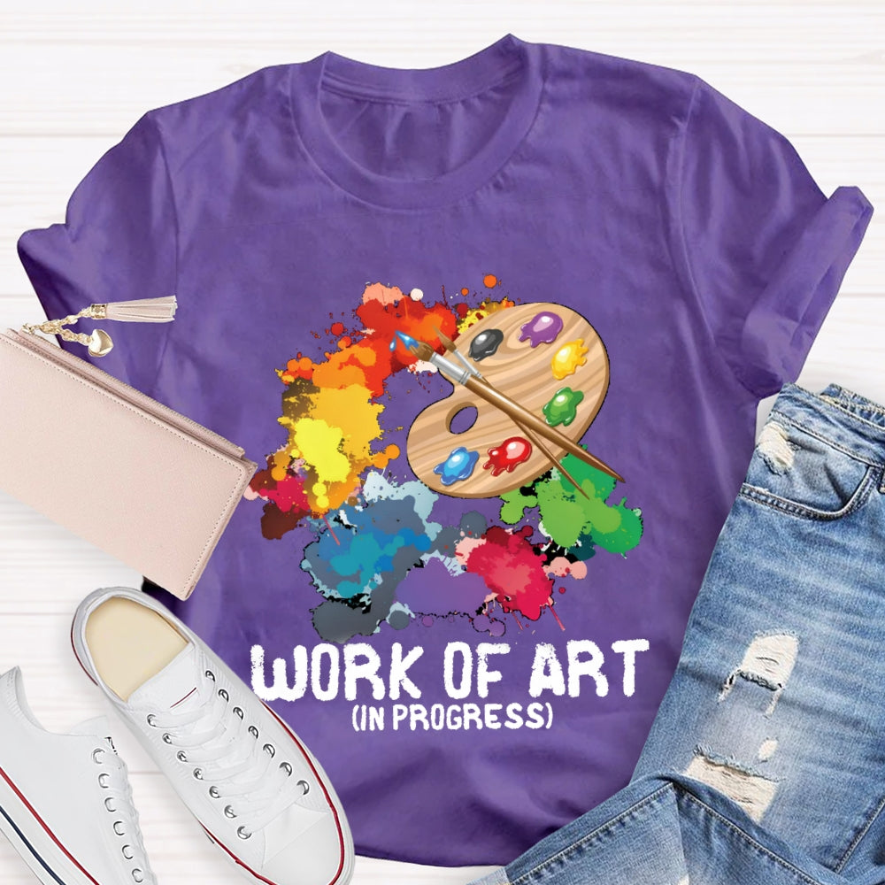 Work Of Art In Progress T-Shirt