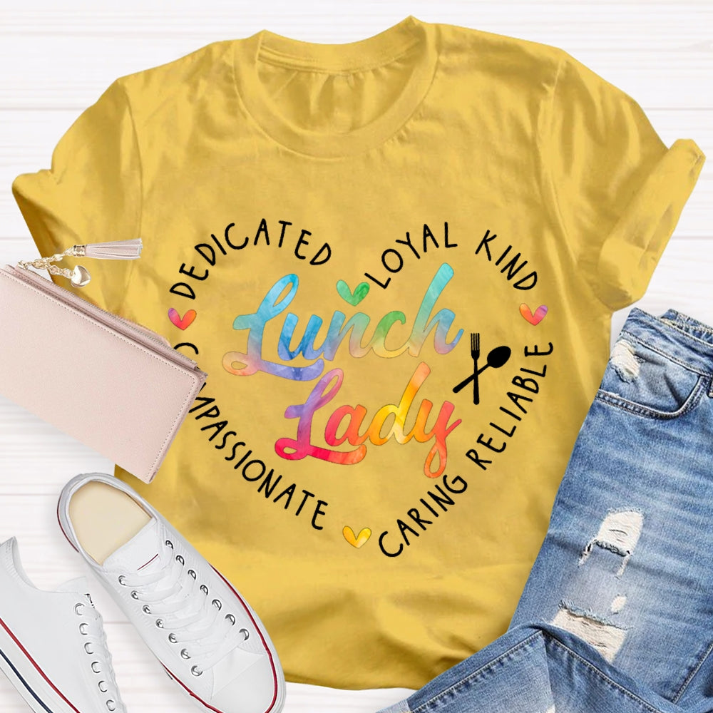 Lunch Lady Dedicated Loyal Kind Caring Reliable Colorful Gradient Letters T-shirt