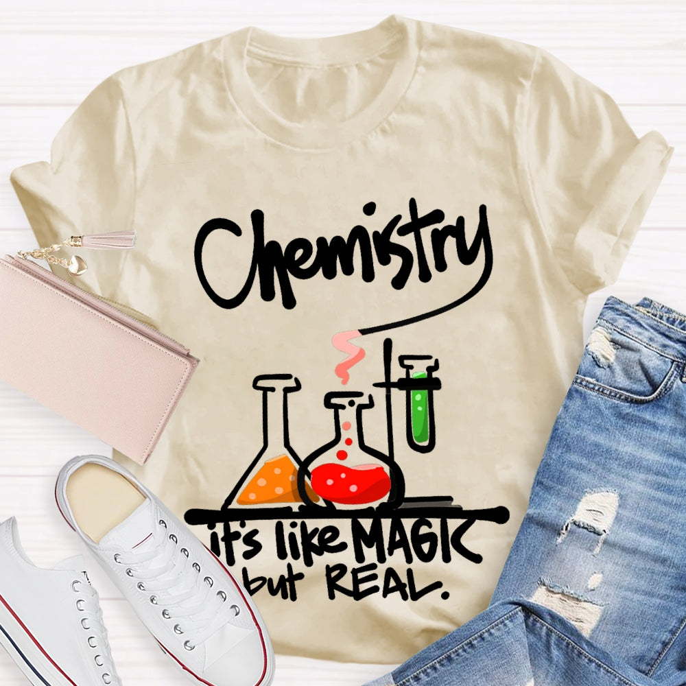 Chemistry It'S Like Magic But Real Chemistry Teacher T-shirt