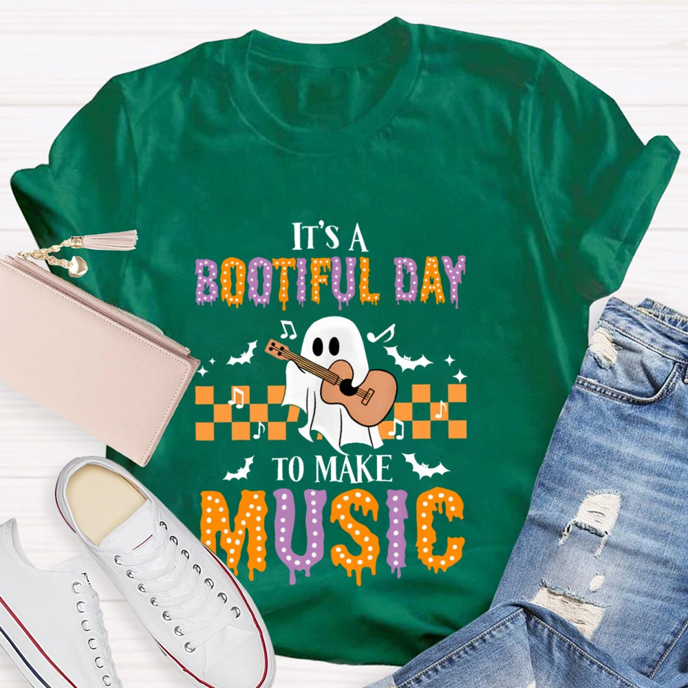 It's A Bootiful Day To Make Music T-shirt