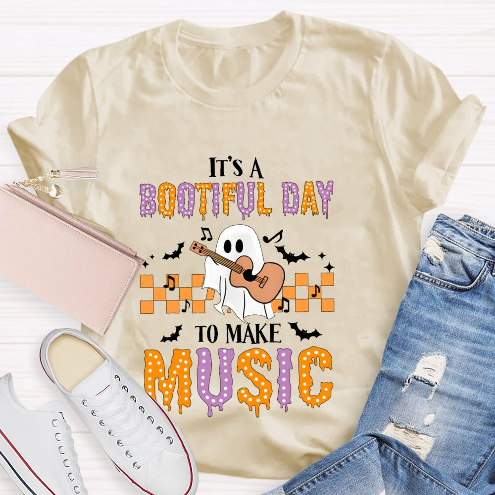It's A Bootiful Day To Make Music T-shirt