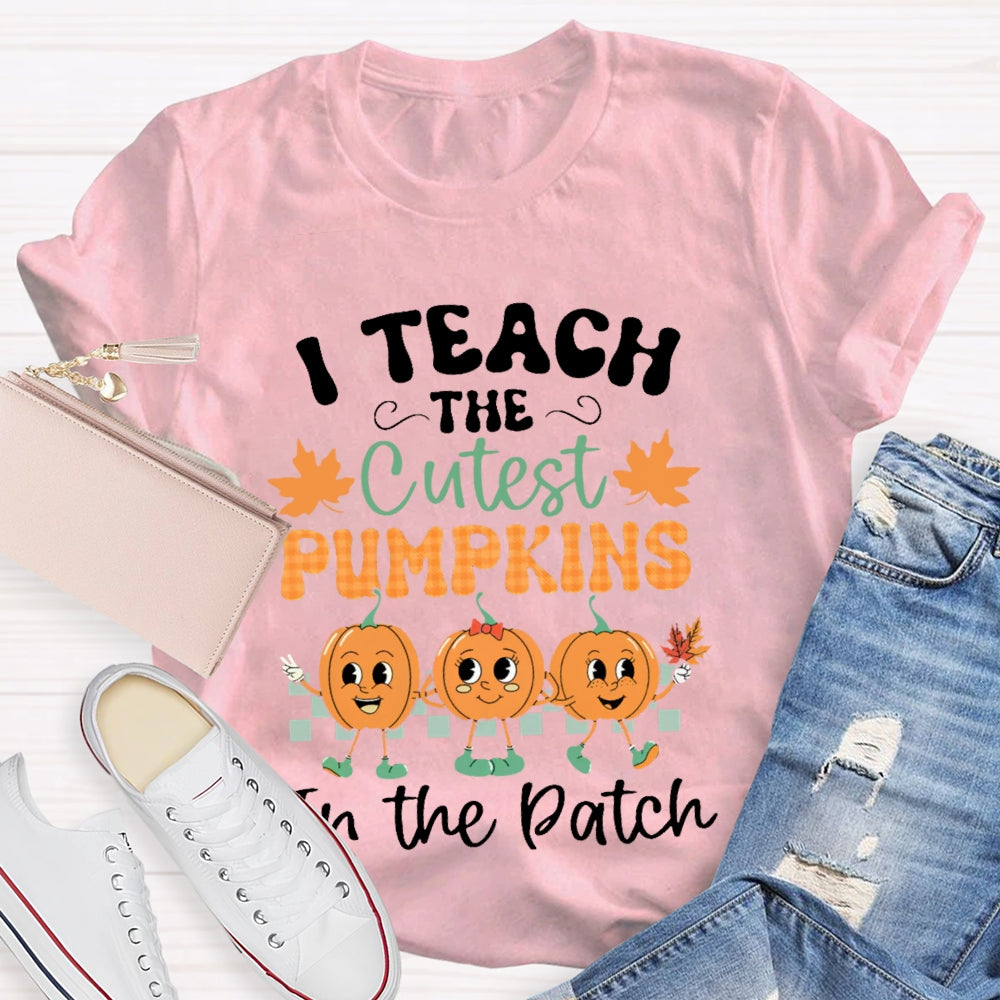 I Teach The Cutest Pumpkins In The Patch Halloween T-shirt