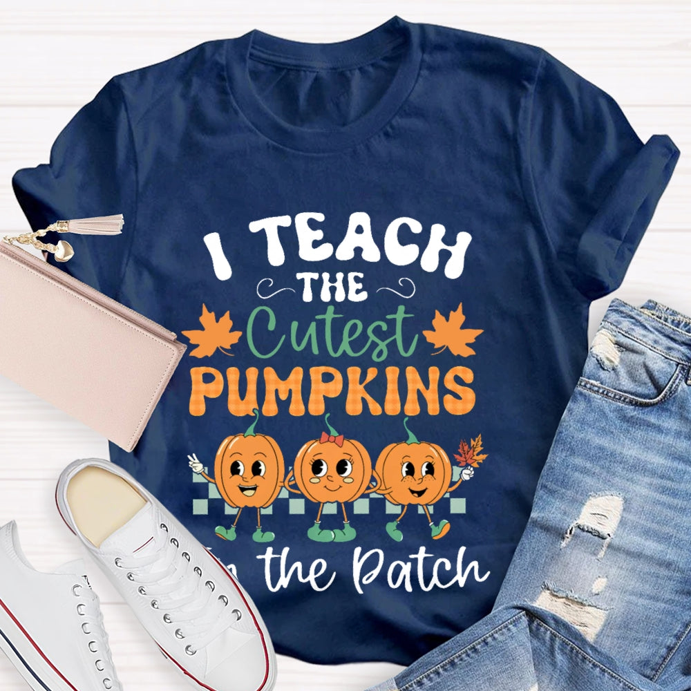 I Teach The Cutest Pumpkins In The Patch Halloween T-shirt