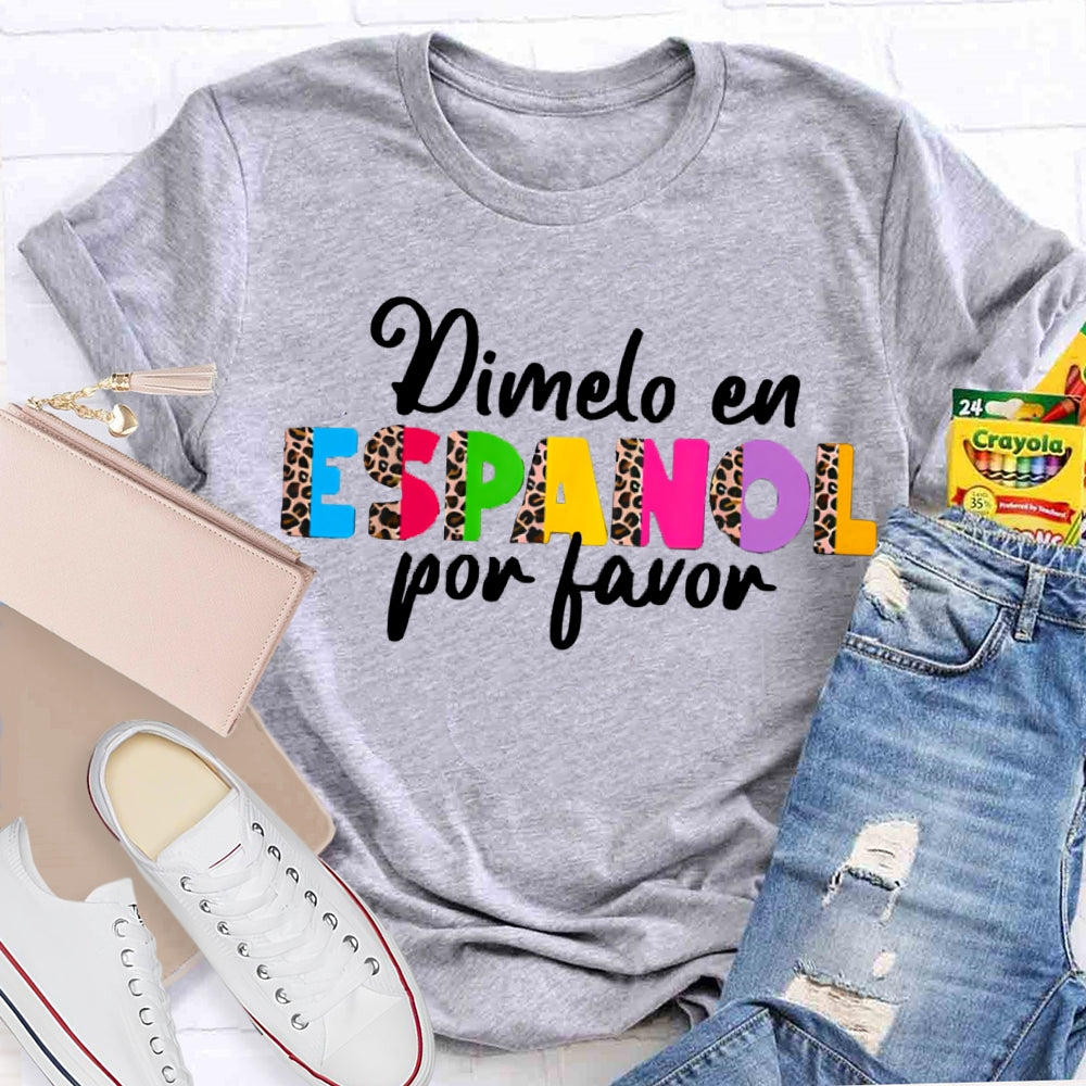 Dimelo En Espanol Por Favor Bilingual Teacher T-shirt