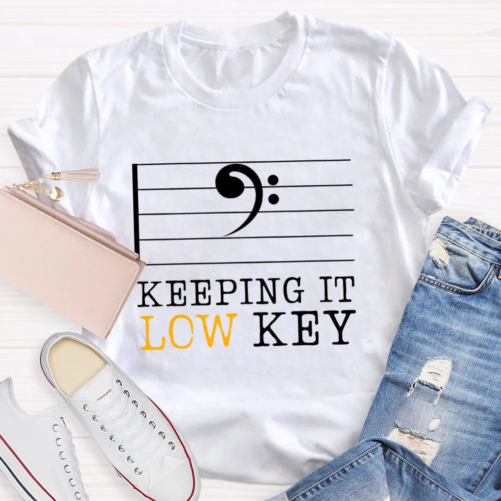 Keeping It Low Key T-Shirt