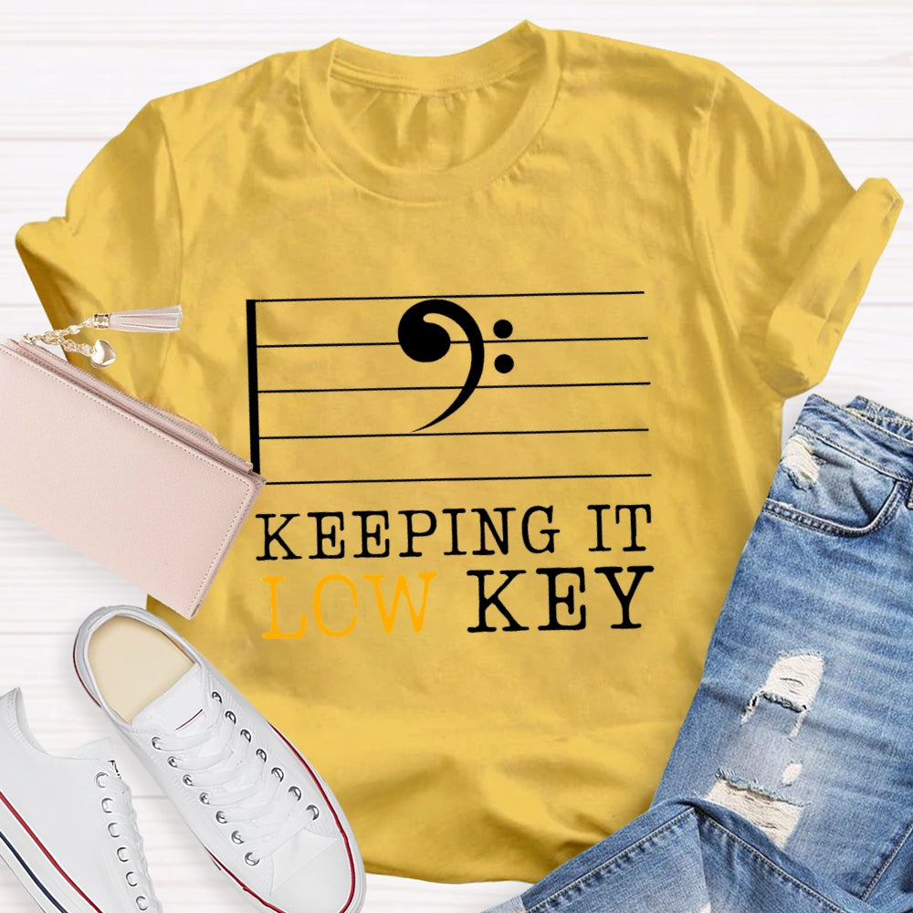 Keeping It Low Key T-Shirt