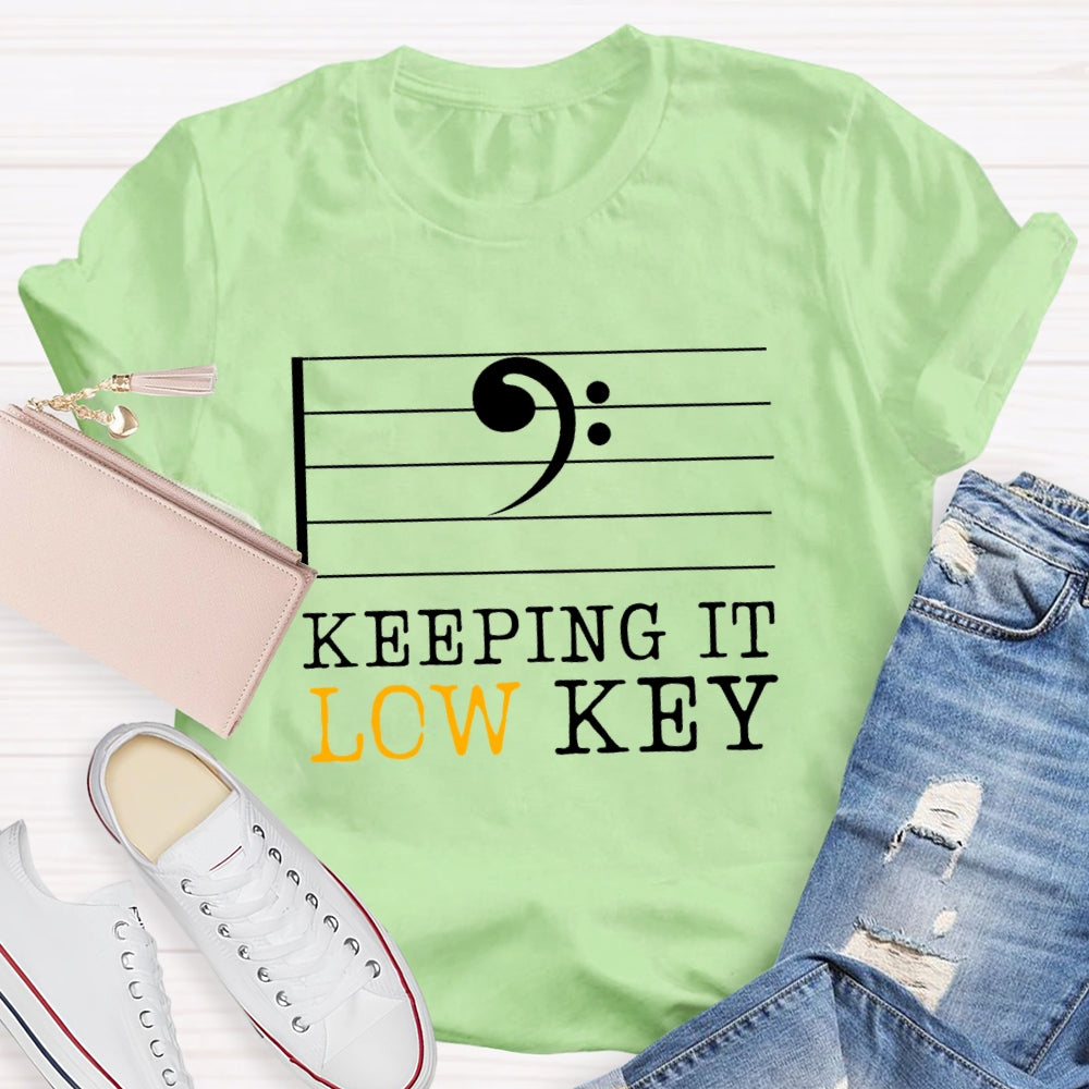 Keeping It Low Key T-Shirt