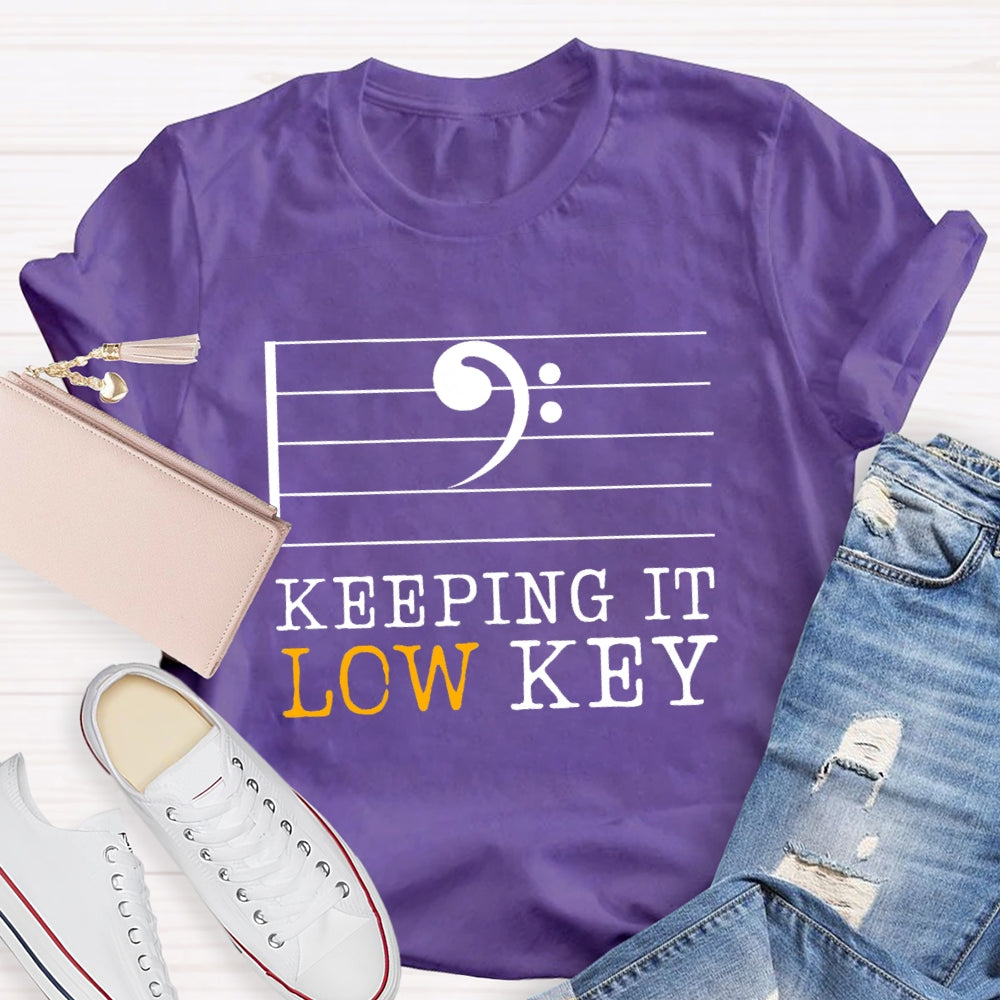 Keeping It Low Key T-Shirt