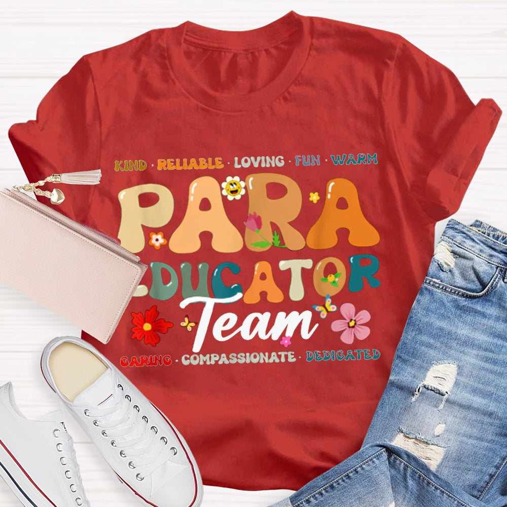 Paraeducator Team Kind Reliable Loving Fun Warm T-shirt
