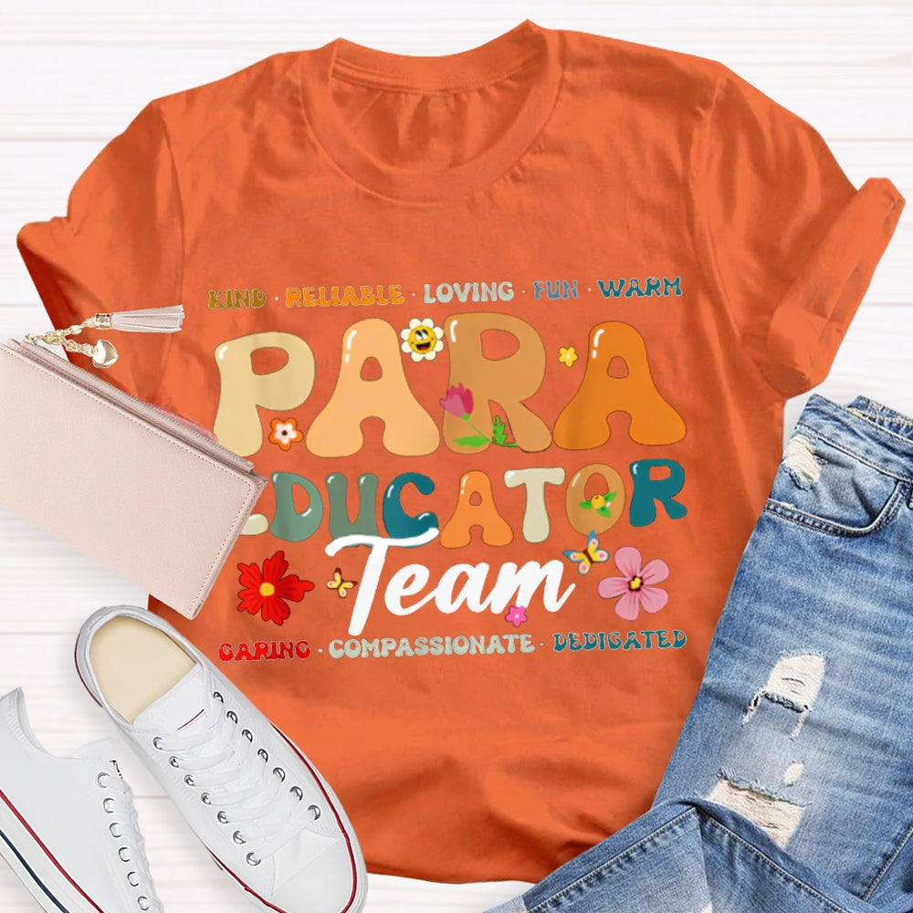 Paraeducator Team Kind Reliable Loving Fun Warm T-shirt