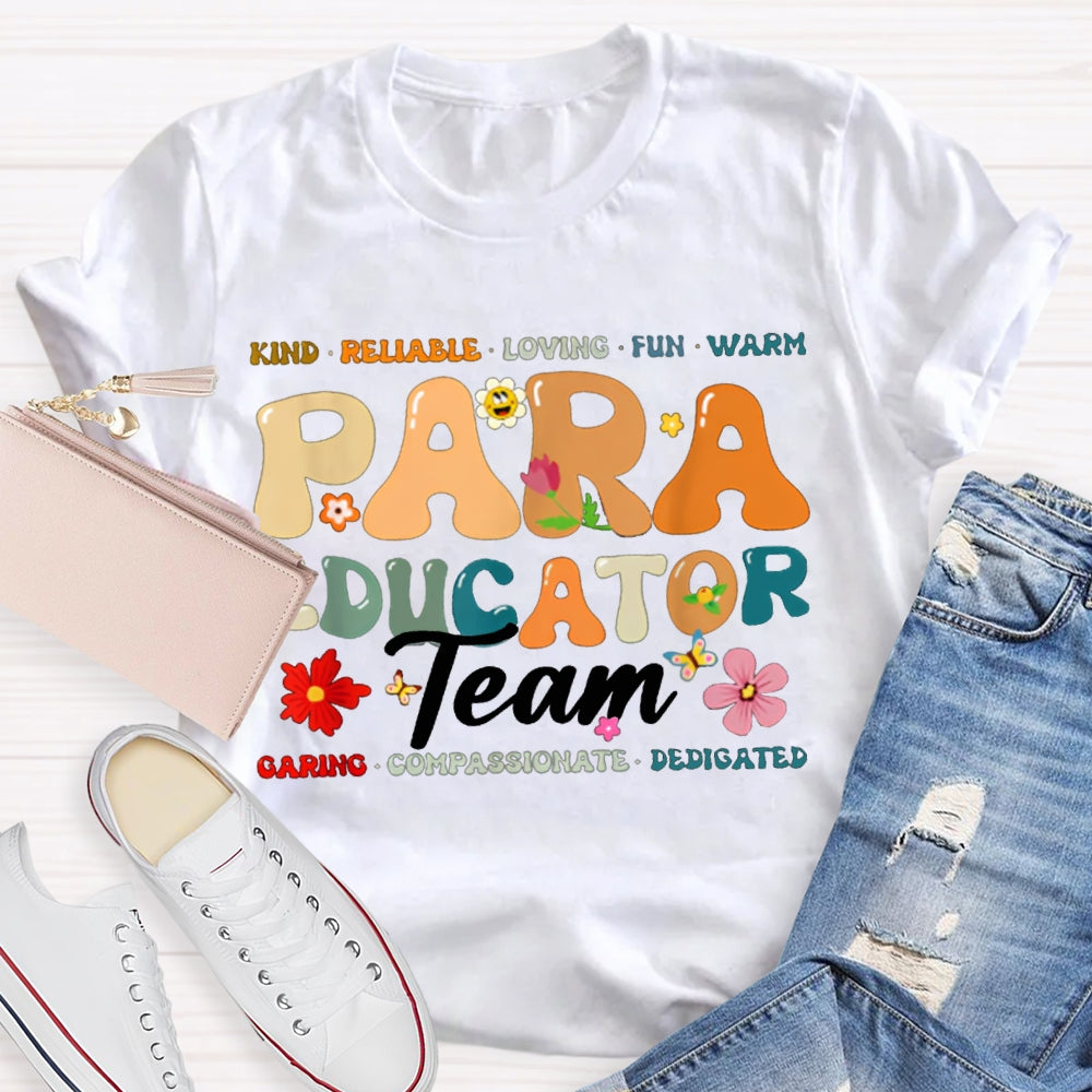 Paraeducator Team Kind Reliable Loving Fun Warm T-shirt